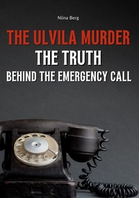 Vorderes Coverbild The Ulvila Murder: The Truth Behind the Emergency Call