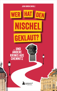Vorderes Coverbild Wer hat den Nischel geklaut? ... und andere Krimis aus Chemnitz