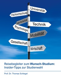 Vorderes Coverbild Reisebegleiter zum Wunsch-Studium: Insider-Tipps zur Studienwahl