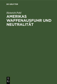 Vorderes Coverbild Amerikas Waffenausfuhr und Neutralität