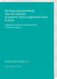 Vorderes Coverbild Die Responsensammlung über das Sufitum: al-Qušairis 'Uyun al-agwiba fi funun al-as'ila