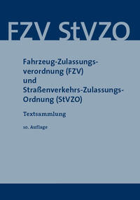 Vorderes Coverbild Fahrzeug-Zulassungsverordnung (FZV) und Straßenverkehrs-Zulassungsordnung (StVZO)