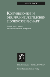 Vorderes Coverbild Konversionen in der frühneuzeitlichen Eidgenossenschaft