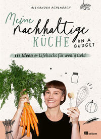 Vorderes Coverbild Meine nachhaltige Küche – on a budget