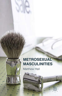 Vorderes Coverbild Metrosexual Masculinities
