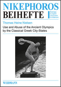 Vorderes Coverbild Use and Abuse of the Ancient Olympics by the Classical Greek City-States