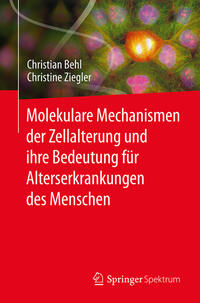 Vorderes Coverbild Molekulare Mechanismen der Zellalterung und ihre Bedeutung für Alterserkrankungen des Menschen