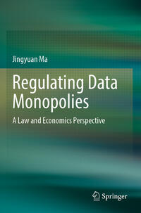 Vorderes Coverbild Regulating Data Monopolies