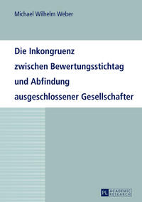 Vorderes Coverbild Die Inkongruenz zwischen Bewertungsstichtag und Abfindung ausgeschlossener Gesellschafter