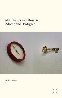 Vorderes Coverbild Metaphysics and Music in Adorno and Heidegger