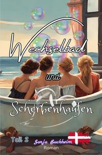 Vorderes Coverbild Wechselbäder / Wechselbad und Scherbenhaufen Teil 2