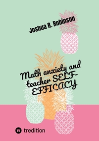Vorderes Coverbild Math anxiety and teacher SELF-EFFICACY