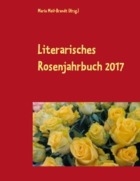 Vorderes Coverbild Literarisches Rosenjahrbuch 2017