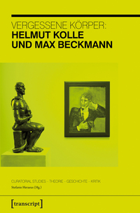Vorderes Coverbild Vergessene Körper: Helmut Kolle und Max Beckmann