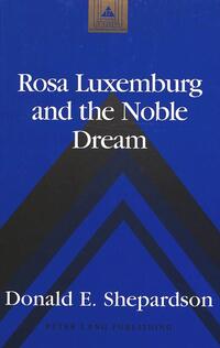 Vorderes Coverbild Rosa Luxemburg and the Noble Dream