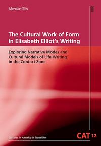 Vorderes Coverbild The Cultural Work of Form in Elisabeth Elliot's Writing