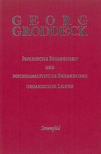 Vorderes Coverbild Psychische Bedingtheit und psychoanalytische Behandlung organischer Leiden