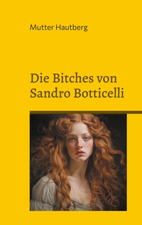 Vorderes Coverbild Die Bitches von Sandro Botticelli