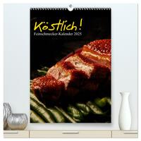 Vorderes Coverbild Köstlich! Feinschmecker-Kalender (hochwertiger Premium Wandkalender 2025 DIN A2 hoch), Kunstdruck in Hochglanz