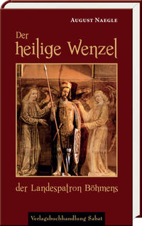 Vorderes Coverbild Der heilige Wenzel, der Landespatron Böhmens
