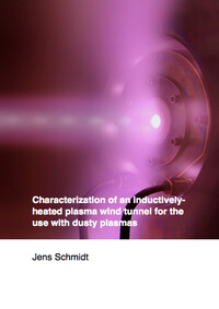Vorderes Coverbild Characterization of an inductively-heated plasma wind tunnel for the use with dusty plasmas