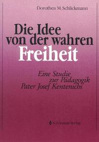 Vorderes Coverbild Die Idee von der wahren Freiheit