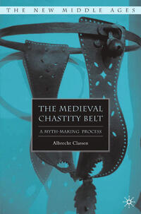 Vorderes Coverbild The Medieval Chastity Belt