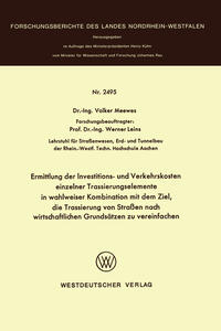 Vorderes Coverbild Ermittlung der Investitions- und Verkehrskosten einzelner Trassierungselemente in wahlweiser Kombination mit dem Ziel, die Trassierung von Straßen nach wirtschaftlichen Grundsätzen zu vereinfachen