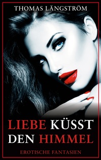 Vorderes Coverbild Liebe küsst den Himmel