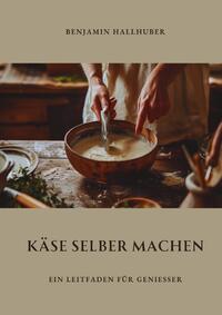 Vorderes Coverbild Käse selber machen