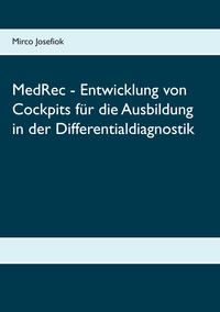 Vorderes Coverbild MedRec - Entwicklung von Cockpits für die Ausbildung in der Differentialdiagnostik