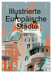 Vorderes Coverbild Illustrierte Europäische Städte (Wandkalender 2025 DIN A2 hoch), CALVENDO Monatskalender