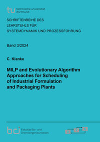 Vorderes Coverbild MILP and Evolutionary Algorithm Approaches for Scheduling of Industrial Formulation and Packaging Plants