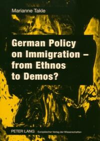Vorderes Coverbild German Policy on Immigration – from Ethnos to Demos?