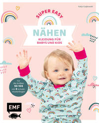 Vorderes Coverbild Nähen super easy – Kleidung für Babys und Kids