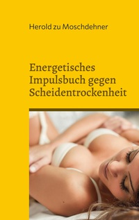 Vorderes Coverbild Energetisches Impulsbuch gegen Scheidentrockenheit