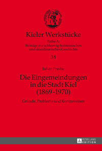 Vorderes Coverbild Die Eingemeindungen in die Stadt Kiel (1869–1970)