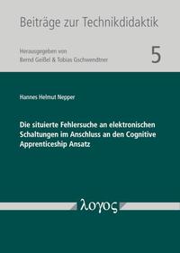 Vorderes Coverbild Die situierte Fehlersuche an elektronischen Schaltungen im Anschluss an den Cognitive Apprenticeship Ansatz