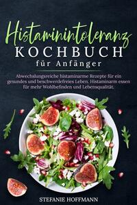 Vorderes Coverbild Histaminintoleranz Kochbuch für Anfänger