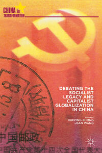 Vorderes Coverbild Debating the Socialist Legacy and Capitalist Globalization in China