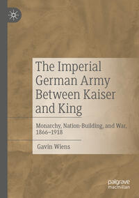 Vorderes Coverbild The Imperial German Army Between Kaiser and King