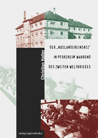 Vorderes Coverbild Der "Ausländereinsatz" in Pforzheim während des zweiten Weltkrieges