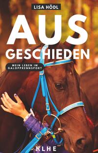 Vorderes Coverbild Ausgeschieden – Mein Leben im Galopprennsport