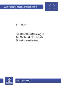 Vorderes Coverbild Die Beschlussfassung in der GmbH & Co. KG als Einheitsgesellschaft