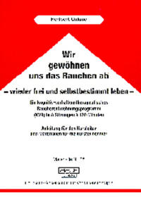 Vorderes Coverbild Wir gewöhnen uns das Rauchen ab - wieder frei und selbstbestimmt leben