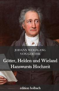 Vorderes Coverbild Götter, Helden und Wieland. Hanswursts Hochzeit