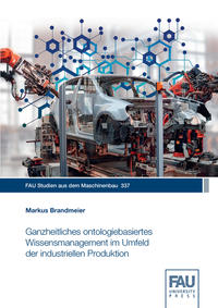 Vorderes Coverbild Ganzheitliches ontologiebasiertes Wissensmanagement im Umfeld der industriellen Produktion
