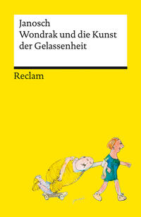 Vorderes Coverbild Wondrak und die Kunst der Gelassenheit – Philosophische Lebensweisheiten von Janoschs Kultfigur Herrn Wondrak – Reclams Universal-Bibliothek