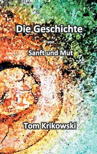 Vorderes Coverbild Die Geschichte von Sanft und Mut