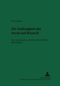 Vorderes Coverbild Die Zulässigkeit der «Sectio» auf Wunsch